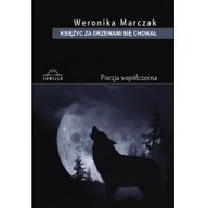 Poezja - Marczak Weronika Księżyc za drzewami się chował - miniaturka - grafika 1
