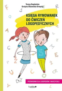 Bogdańska Teresa, Olszewska-Drwęcka Grażyna Księga rymowanek do ćwiczeń logopedycznych - Pedagogika i dydaktyka - miniaturka - grafika 2
