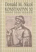 Biografie i autobiografie - Konstantyn XI Ostatni Cesarz Bizancjum - miniaturka - grafika 1