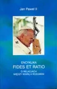 Encyklika Fides et ratio. O relacjach między wiarą a rozumem - Religia i religioznawstwo - miniaturka - grafika 1