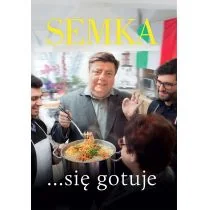 Zysk i S-ka Semka...się gotuje - Piotr Semka - Książki kucharskie - miniaturka - grafika 3