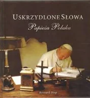 Biografie i autobiografie - Uskrzydlone Słowa Papieża Polaka - miniaturka - grafika 1