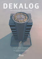 Finanse, księgowość, bankowość - Dekalog świadomego pożyczania czyli rola kredytu w życiu człowieka - Rafał Tomkowicz - miniaturka - grafika 1