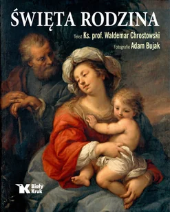 Święta Rodzina Waldemar Chrostowski,adam Bujak - Religia i religioznawstwo Święta Rodzina Waldemar Chrostowski,adam Bujak - Religia i religioznawstwo - miniaturka - grafika 2