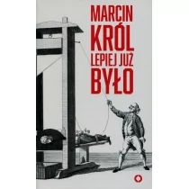 Czerwone i Czarne Marcin Król Lepiej już było - Publicystyka - miniaturka - grafika 1