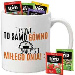 Kubek Biały I ZNOWU TO SAMO G*WNO + 8 Herbat Loyd Śmieszne Wzory - Kubki Kubek Biały I ZNOWU TO SAMO G*WNO + 8 Herbat Loyd Śmieszne Wzory - Kubki - miniaturka - grafika 1