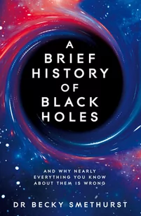 A Brief History of Black Holes - Pozostałe książki - miniaturka - grafika 1