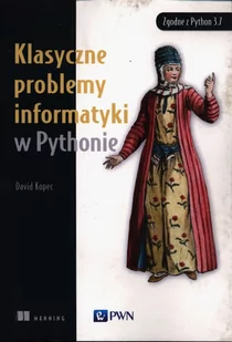 Klasyczne problemy informatyki w Pythonie | ZAKŁADKA DO KSIĄŻEK GRATIS DO KAŻDEGO ZAMÓWIENIA - Książki o programowaniu - miniaturka - grafika 1