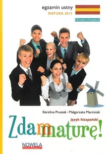 Zdam maturę! Matura 2015 Język hiszpański Zbiór zadań + CD Egzamin ustny - Karolina Prussak, Małgorzata Marciniak - Podręczniki dla liceum - miniaturka - grafika 1