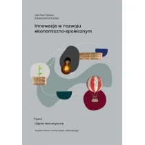 Innowacje w rozwoju ekonomiczno-społecznym T.1 Nowa - Biznes - miniaturka - grafika 1