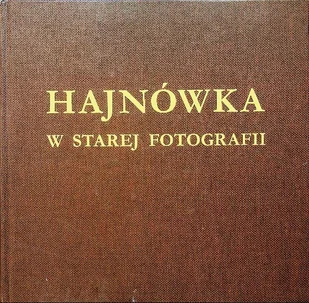 Hajnówka w starej fotografii - Książki o kulturze i sztuce - miniaturka - grafika 1