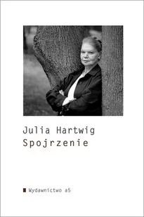 Wydawnictwo a5 Spojrzenie - Julia Hartwig - Poezja - miniaturka - grafika 1