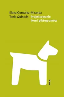 Projektowanie Ikon I Piktogramów Elena Gonzales-Miranda,tania Quindos - Podręczniki dla szkół wyższych - miniaturka - grafika 2