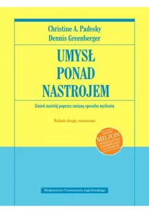 Wydawnictwo Uniwersytetu Jagiellońskiego Christine A. Padesky, Dennis Greenberger Umysł ponad nastrojem. Zmień nastrój poprzez zmianę sposobu myślenia - Poradniki psychologiczne - miniaturka - grafika 2