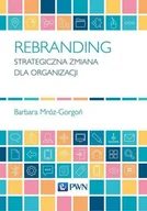 E-booki - biznes i ekonomia - Rebranding. Strategiczna zmiana dla organizacji - miniaturka - grafika 1