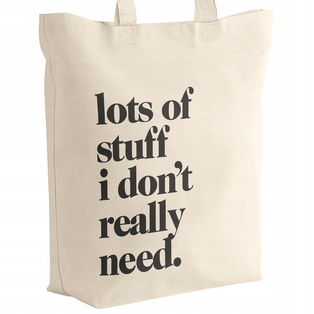 Torba bawełniana z dnem na zakupy LOTS OF STUFF I DON'T REALLY NEED