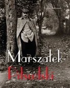 Albumy - historia - Marszałek Piłsudski - Bartosz Zakrzewski - miniaturka - grafika 1