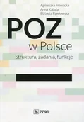 Książki medyczne - POZ w Polsce. Struktura, zadania, funkcje - miniaturka - grafika 1