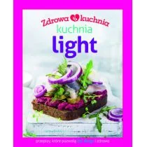 praca zbiorowa Zdrowa kuchnia Kuchnia light - Książki kucharskie - miniaturka - grafika 1