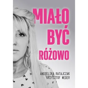 Miało być różowo - Biografie i autobiografie - miniaturka - grafika 1