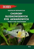 Rośliny i zwierzęta - Choroby słodkowodnych ryb akwariowych. Praktyczny poradnik wyd. 3 - Radosław Bednarczuk - miniaturka - grafika 1