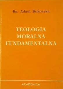 Teologia moralna fundamentalna - Religia i religioznawstwo - miniaturka - grafika 1