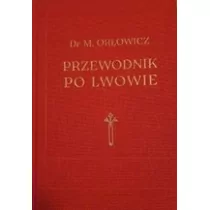 Libra Przewodnik po Galicyi / Galicji Orłowicz Mieczysław