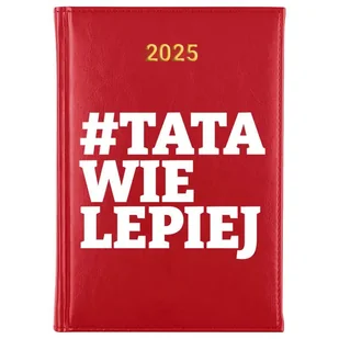 Kalendarz Czerwony A5 2025 #TATA WIE LEPIEJ Planer Dzień Ojca Wzory - Kalendarze - miniaturka - grafika 1