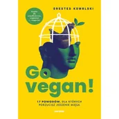 Pozostałe książki - Go vegan! 17 powodów, dla których porzucisz jedzenie mięsa. Książka dla wszystkożerców, wegetarian i - miniaturka - grafika 1