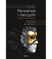 Psychologia - Perwersja i narcyzm. Terapeutyczne wyzwania. Wielkościowość. Negacja czasu. Erotyzacja pogardy - miniaturka - grafika 1