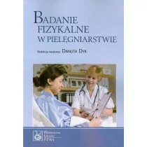 Wydawnictwo Lekarskie PZWL Badanie fizykalne w pielęgniarstwie - Wydawnictwo Lekarskie PZWL