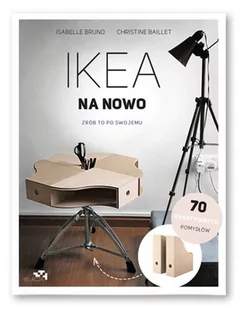 Bruno Isabelle, Baillet Christine IKEA na nowo Zrób to po swojemu - Dom i ogród - miniaturka - grafika 1