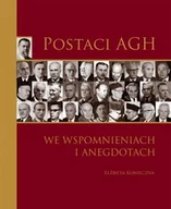 Biografie i autobiografie - Postaci AGH we wspomnieniach i anegdotach - miniaturka - grafika 1