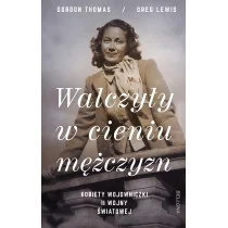 Grey Levis; Thomas Gordon Walczyły w cieniu mężczyzn - Biografie i autobiografie Grey Levis; Thomas Gordon Walczyły w cieniu mężczyzn - Biografie i autobiografie - miniaturka - grafika 1