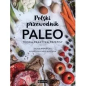 Książki kucharskie - Publicat Polski przewodnik PALEO: Teoria, praktyka, przepisy - miniaturka - grafika 1
