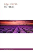 Filozofia i socjologia - O Francji - Emil Cioran - miniaturka - grafika 1