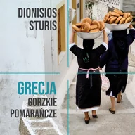 Audiobooki - literatura piękna - Grecja Gorzkie Pomarańcze Dionisios Sturis MP3) - miniaturka - grafika 1