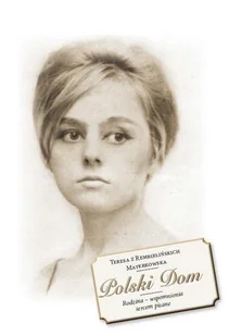 Polski dom. Rodzina - wspomnienia sercem pisane - Wywiady - miniaturka - grafika 1