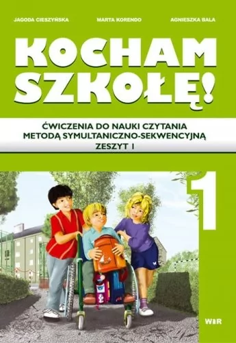 Cieszyńska Jagoda, Korendo Marta, Bala Agnieszka Kocham szkołę! ćwiczenia do nauki czytania metod$418 symultaniczno-sekwencyjn$419. zeszyt 1