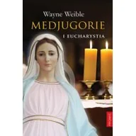 Religia i religioznawstwo - Promic MEDJUGORIE I EUCHARYSTIA - Wayne Weible - miniaturka - grafika 1