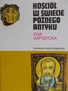 Kościół w świecie późnego antyku - Religia i religioznawstwo - miniaturka - grafika 1