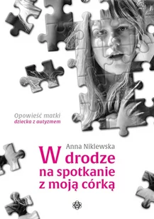 Harmonia W drodze na spotkanie z moją córką Anna Niklewska - Pamiętniki, dzienniki, listy - miniaturka - grafika 1