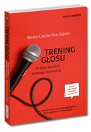 Poradniki psychologiczne - Samo Sedno Trening głosu. Praktyczny kurs dobrego mówienia Beata Ciecierska-Zajdel - miniaturka - grafika 1