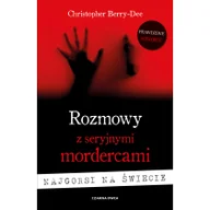Pozostałe książki - Rozmowy z seryjnymi mordercami. Najgorsi na świecie - miniaturka - grafika 1