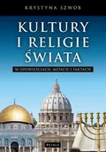 Książki religijne obcojęzyczne - Szwob Krystyna Kultury i Religie świata w opowieściach, mitach i faktach - miniaturka - grafika 1
