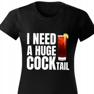 Zestawy upominkowe - CZARNA KOSZULKA DAMSKA Krótki Rękaw I NEED HUGE COCK-TAIL Zabawne Wzory M - miniaturka - grafika 1