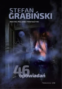 46 opowiadań - Stefan Grabiński - Fantasy - miniaturka - grafika 1