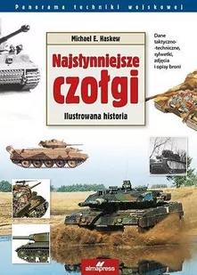 Haskew Michael E. Najsłynniejsze czołgi - Albumy - historia - miniaturka - grafika 1