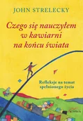 Rozwój osobisty - Czego się nauczyłem w kawiarni na końcu świata - John Strelecky - miniaturka - grafika 1