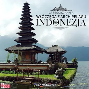 Włóczęga z Archipelagu. Opowieści podróżne. Indonezja Grzegorz Kapla - Audiobooki - literatura faktu - miniaturka - grafika 1